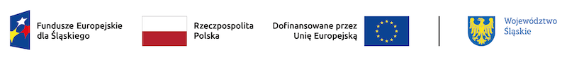 LOGO: FUNDUSZE EUROPEJSKIE DLA ŚLĄSKIEGO RZECZPOSPOLITA POLSKA DOFINANSOWANE PRZEZ UNIĘ EUROPEJSKĄ WOJEWÓDZTWO ŚLĄSKIE