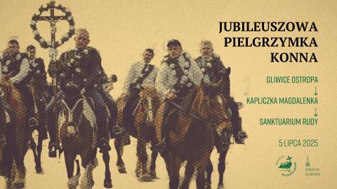 Pielgrzymka Konna w Roku Jubileuszowym 2025