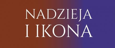 Nadzieja i ikona – jubileuszowa wystawa Śląskiej Szkoły Ikonograficznej