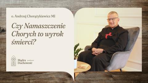 O&nbsp;towarzyszeniu cierpiącym w&nbsp;nowym odcinku "Mądrej Duchowości"