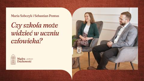 „Mądra Duchowość podcast” #3: O wychowaniu, które widzi człowieka