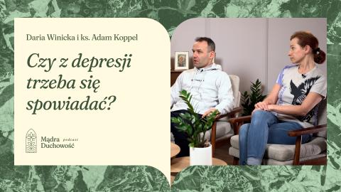 Czy z depresji trzeba się spowiadać? Kościół wobec kryzysów psychicznych.