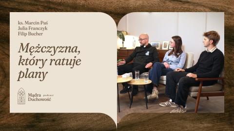 „Mądra Duchowość” odc. 11: Zaufaj jak na autostopie! O św. Józefie i Bożych niespodziankach.