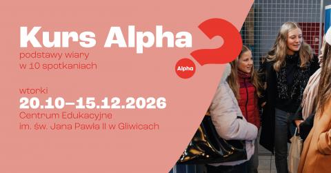 KURS ALPHA dla licealistów i&nbsp;studentów w&nbsp;Gliwicach | 20.10-15.12.2026